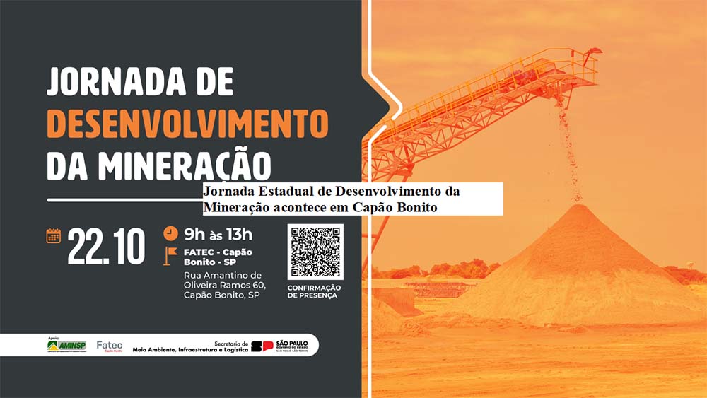Capão Bonito recebe a Jornada Estadual de Desenvolvimento da Mineração - sudoestepaulista
